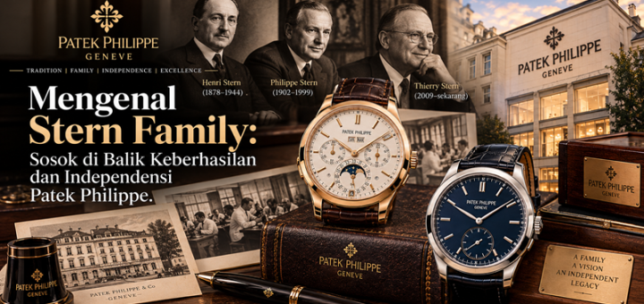 Mengenal Stern Family Sosok di Balik Keberhasilan dan Independensi Patek Philippe